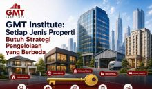 GMT Institute: Setiap Jenis Properti Butuh Strategi Pengelolaan yang Berbeda