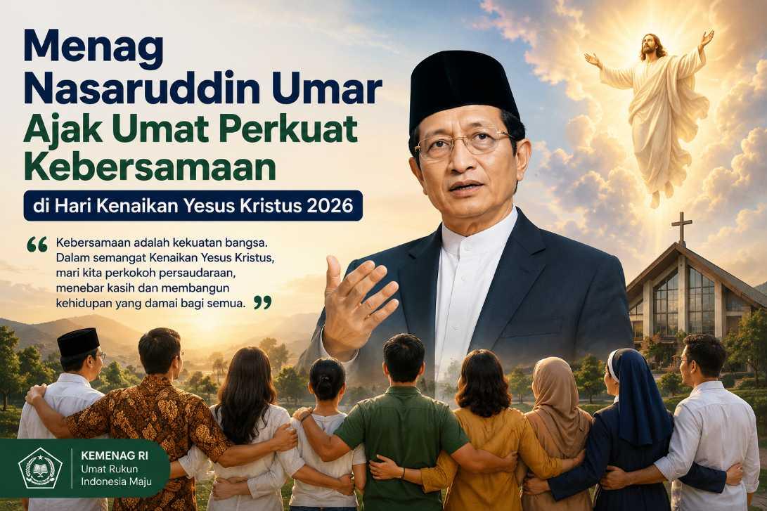 Menag Nasaruddin Umar Ajak Umat Perkuat Kebersamaan di Hari Kenaikan Yesus Kristus 2026