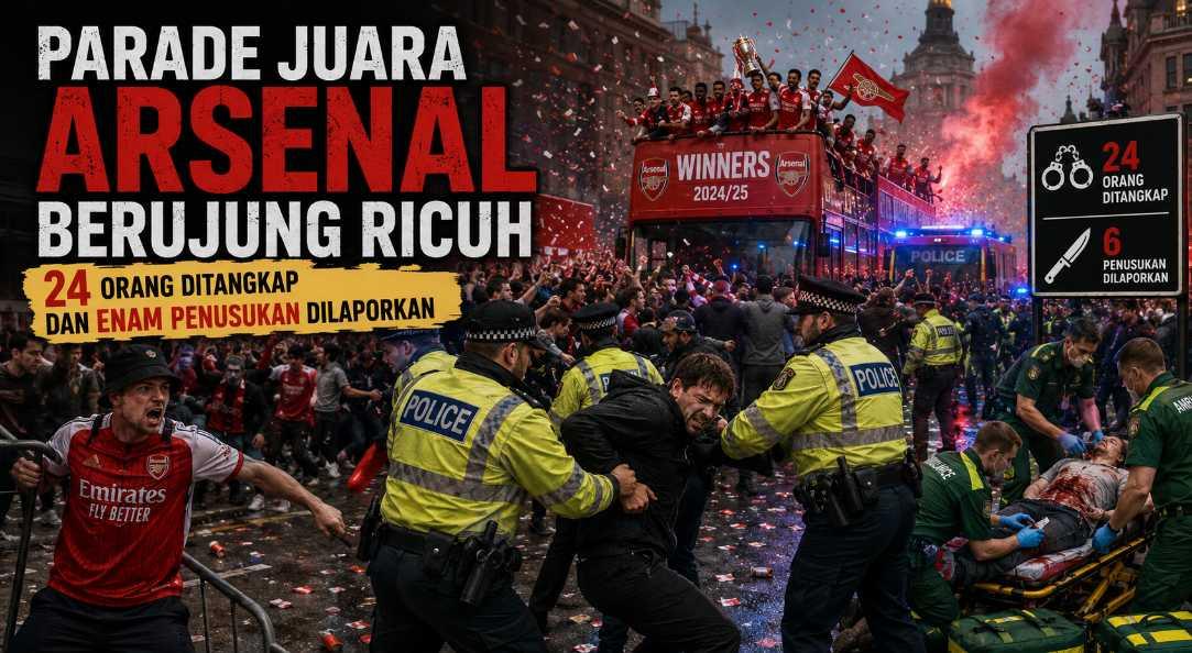 Parade Juara Arsenal Berujung Ricuh, 24 Orang Ditangkap dan Enam Penusukan Dilaporkan