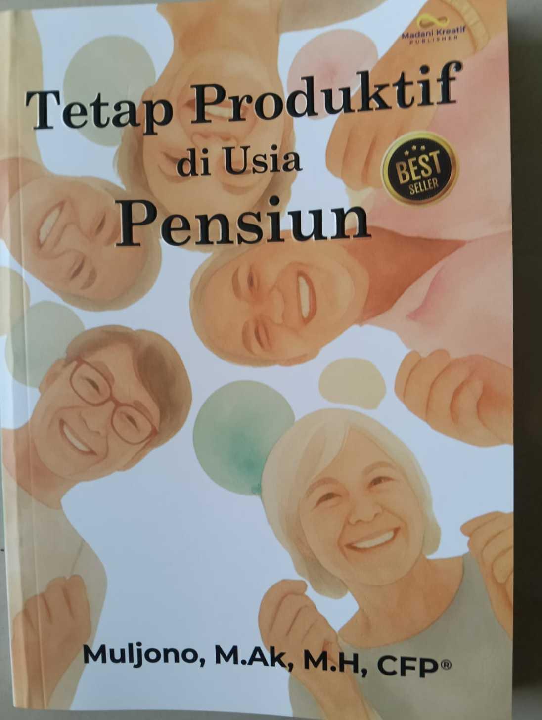 Ubah Cara Pandang Masa Purnabakti, Buku ‘Tetap Produktif di Usia Pensiun’ Resmi Diluncurkan