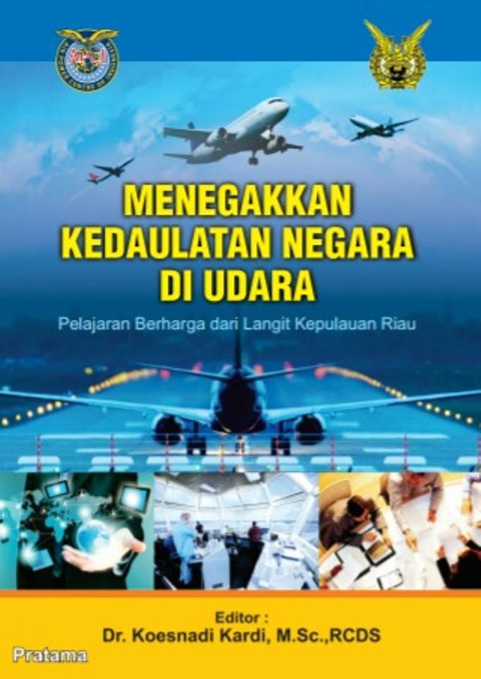  Kedaulatan Negara di Udara Masih Memerlukan Perjuangan