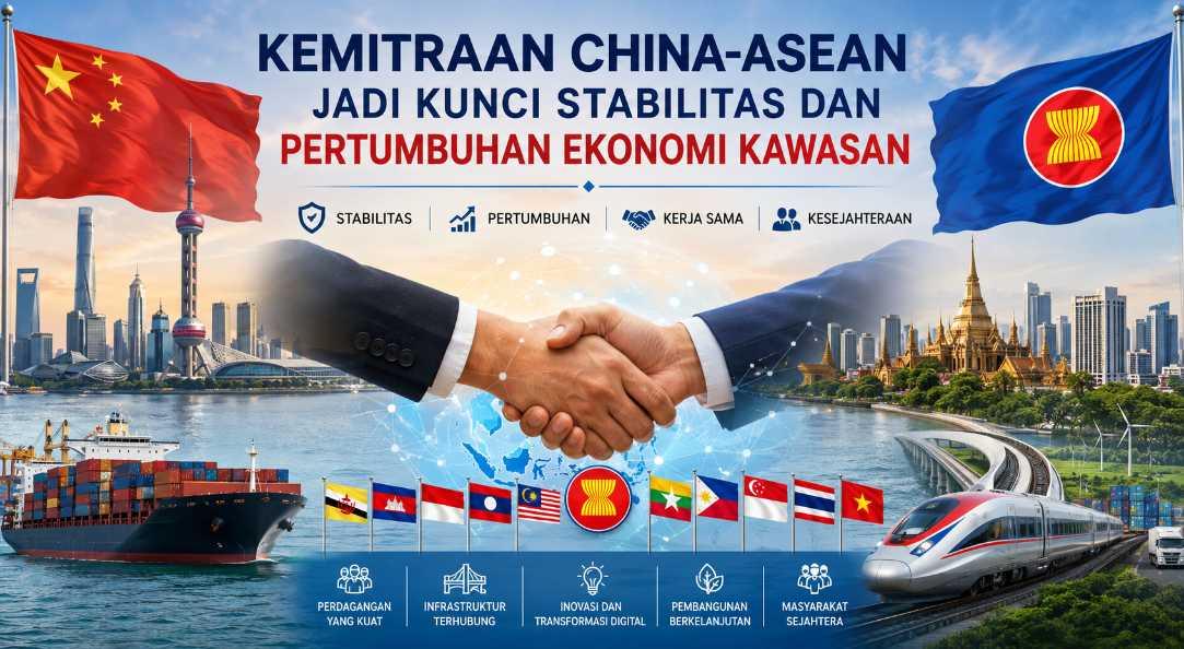  Kemitraan China-ASEAN Jadi Kunci Stabilitas dan Pertumbuhan Ekonomi Kawasan